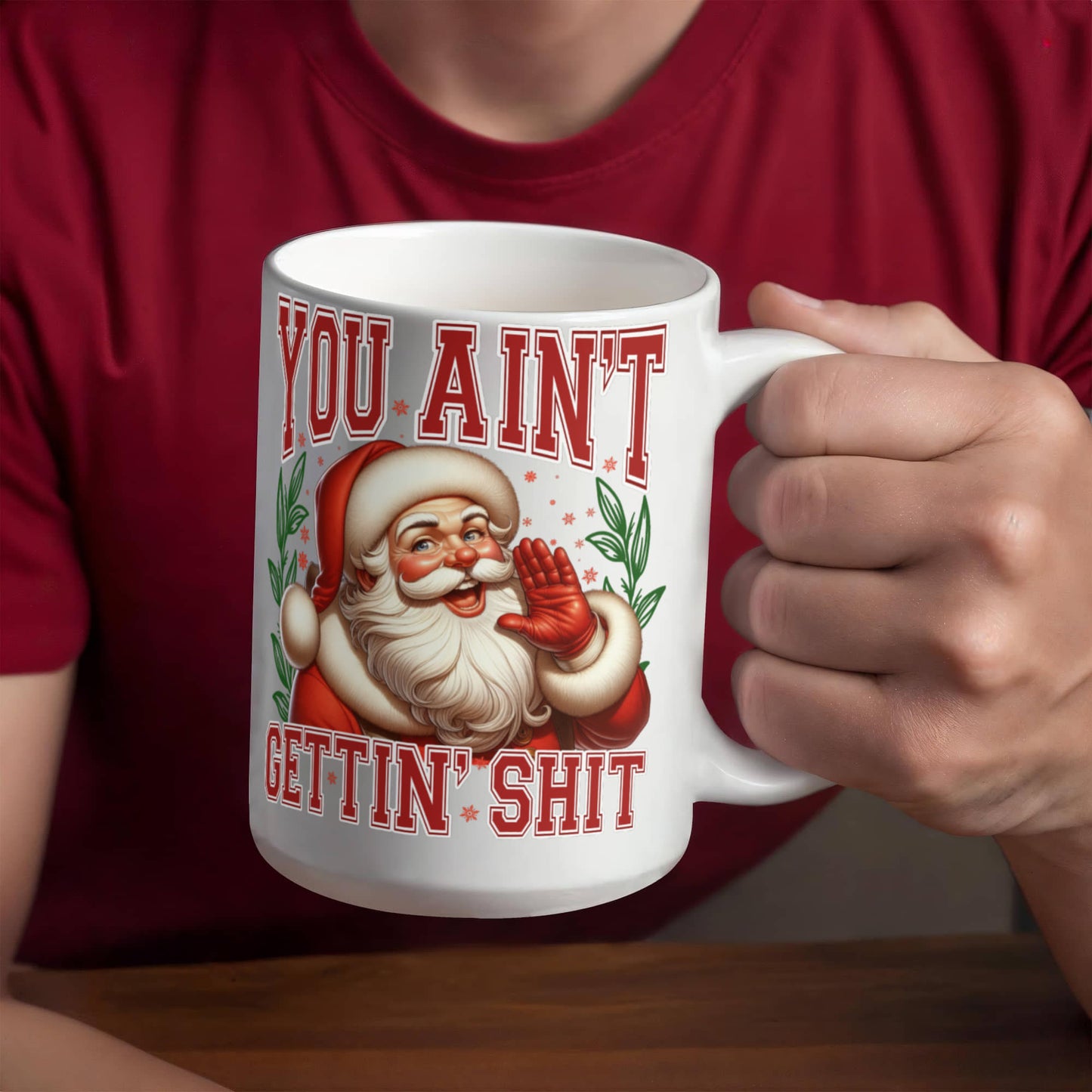 🎅 Funny Santa Mug – "You Ain't Gettin' Shit" Christmas Coffee Mug