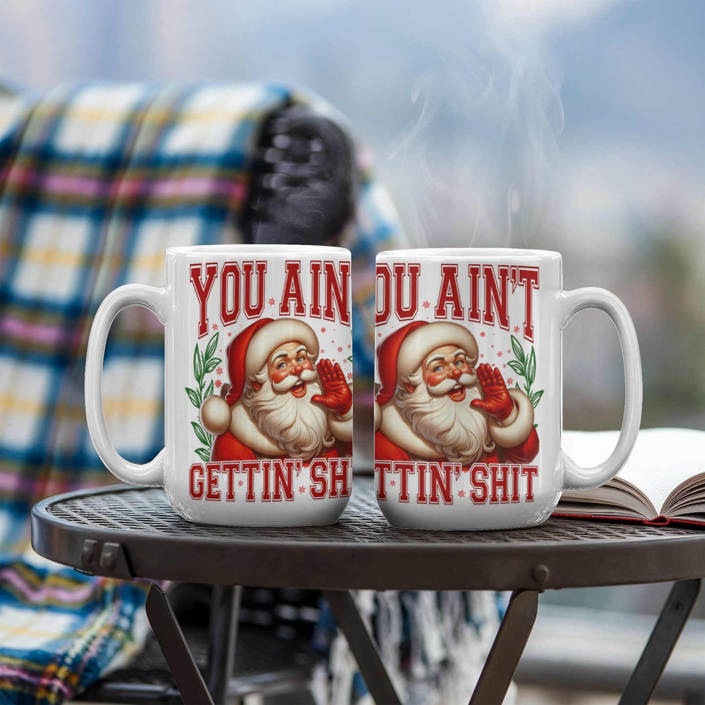 🎅 Funny Santa Mug – "You Ain't Gettin' Shit" Christmas Coffee Mug