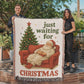 “Just Waiting for Christmas” Woven Blanket — Cozy Santa Heirloom Throw